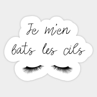 Je m'en bats les cils Sticker